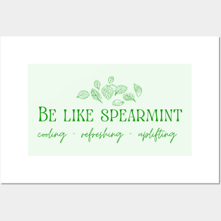 Be Like Spearmint Posters and Art